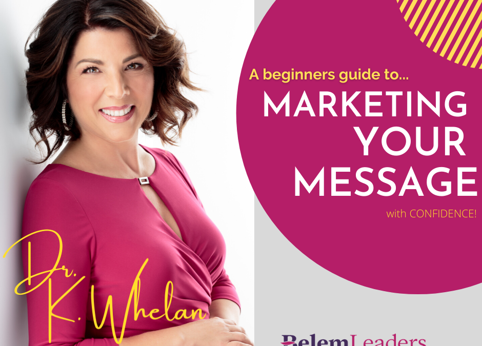 Marketing Your Message with CONFIDENCE!